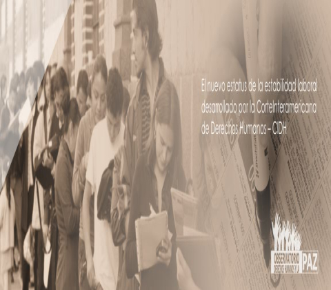 El nuevo estatus de la estabilidad laboral desarrollado por la Corte Interamericana de Derechos Humanos – CIDH