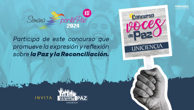 Participa del Concurso Universitario “Voces De Paz UNICIENCIA 2024”